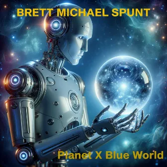 Planet X Blue World by Brett Michael Spunt