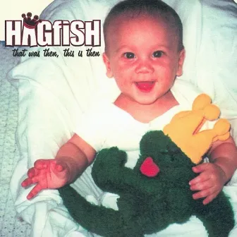 That Was Then, This Is Then by Hagfish