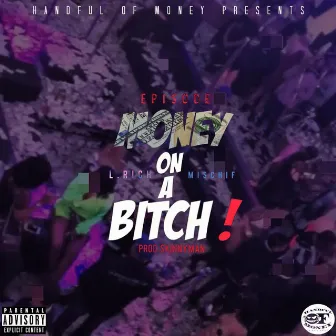 Money on a Bitch by EPISODE