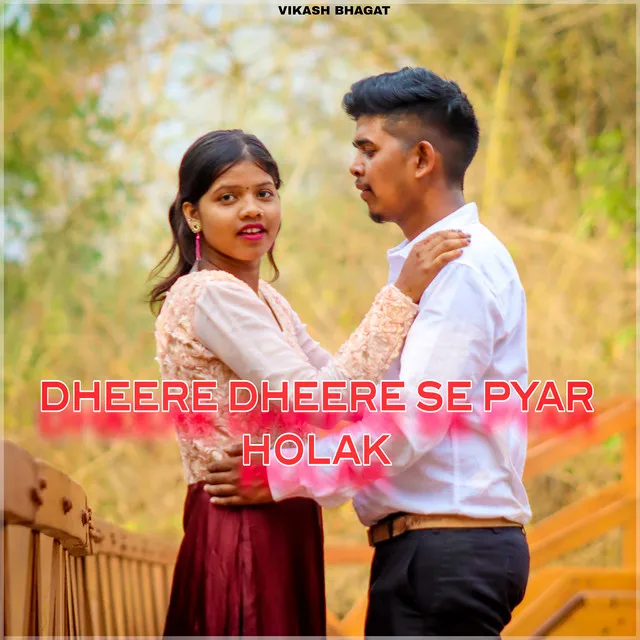 Dheere Dheere Se Pyar Holak