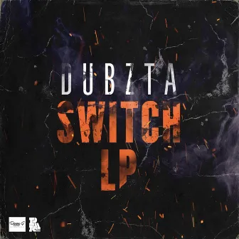 Switch LP by Dubzta