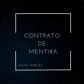 Contrato de Mentira by Isaac Robles