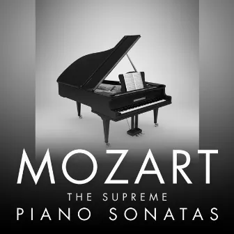 Mozart - The Supreme Piano Sonatas by Christiane Jaccottet