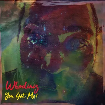 You Got Me by Whodiniz