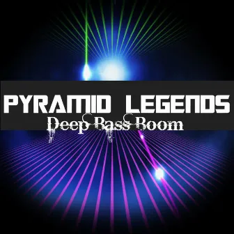 Deep Bass Boom by Pyramid Legends