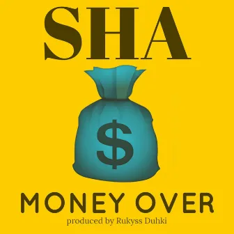 Money Over by Sha