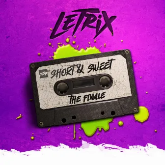 Short & Sweet (The Finale) by MC Letrix