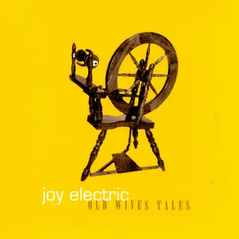 Old Wives Tales by Joy Electric