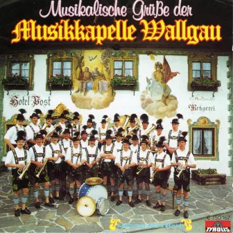 Musikalische Grüße der Musikkapelle Wallgau by Musikkapelle Wallgau