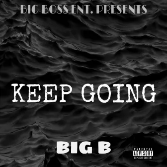 Keep Going by Big B