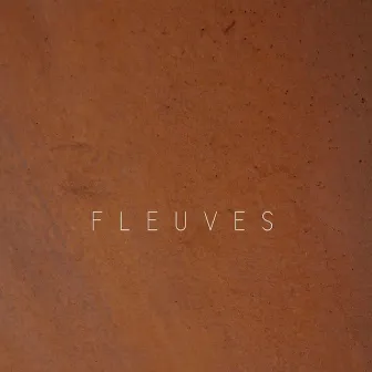 Fleuves by Fleuves