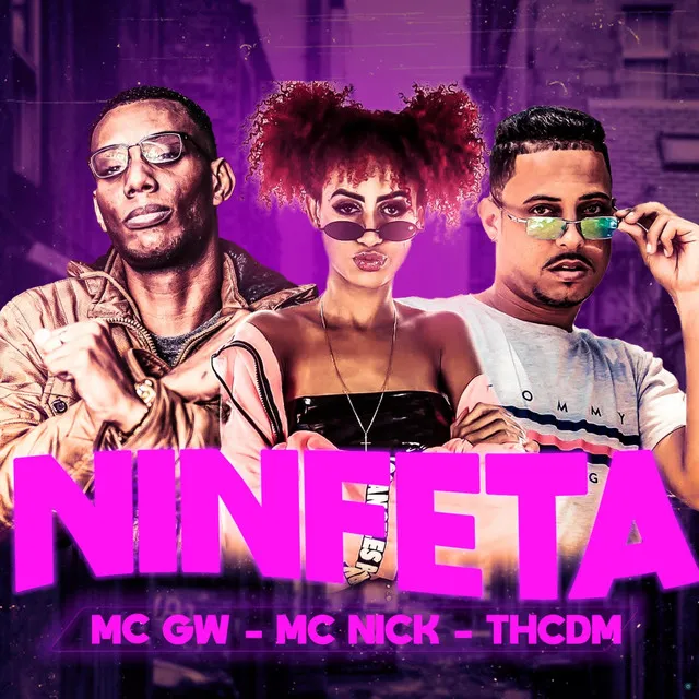 Ninfeta (feat. MC GW & Mc Nick)