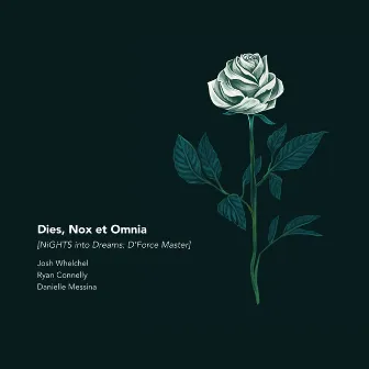 Dies, Nox et Omnia (from 