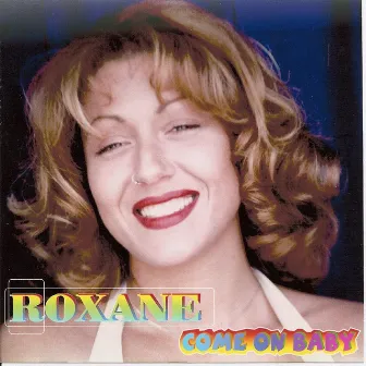 Come On Baby (Estended Mix) by Roxane