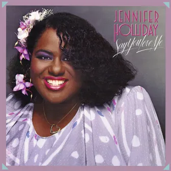 Say You Love Me (Expanded Edition) by Jennifer Holliday