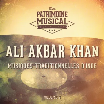 Les plus belles musiques du monde : Musiques traditionnelles de l'Inde, vol. 2 (Inde du Nord) by Ali Akbar Khan