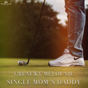 Single Mom's Daddy by Cruncky Melounie