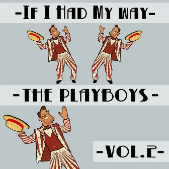 If I Had My Way, Vol. 2 by Playboys