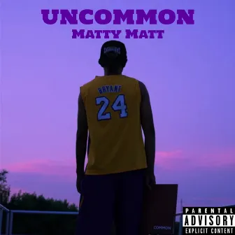 Uncommon by Matty Matt