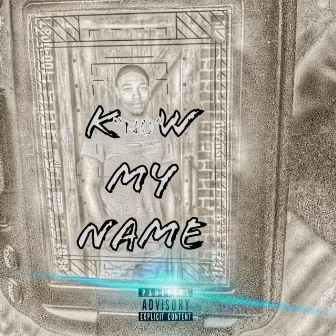 Know My Name by LuhEd1st