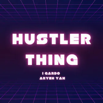 Hustler Thing by Aryeh Yah