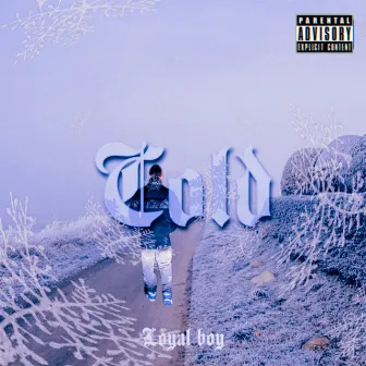 Cold by Loyal Boy