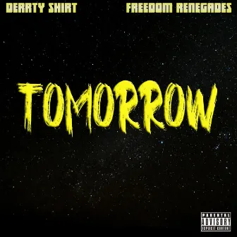 Tommorow by Derrty Shirt