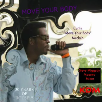 Move Your Body (The House Music Anthem) by Curtis 