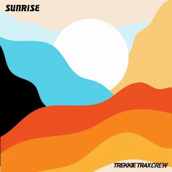 Sunrise by TREKKIE TRAX CREW