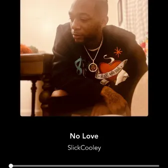 No Love by Slick Cooley