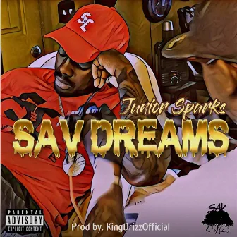 Sav Dreams by Junior Sparks