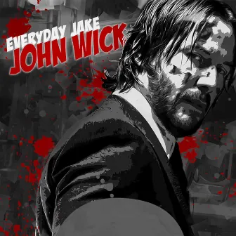 JOHN WICK by Everyday Jake