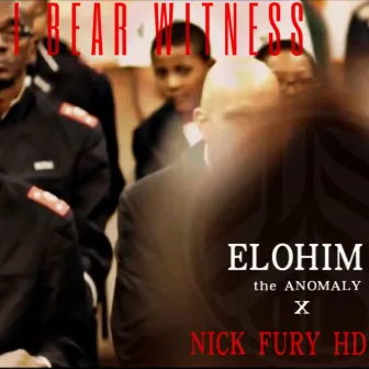 I Bear Witness by Elohim the Anomaly