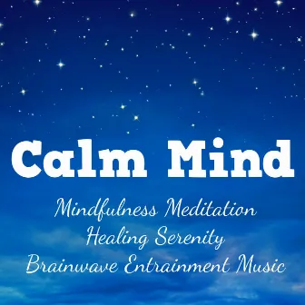 Calm Mind - Mindfulness Meditation Healing Serenity Brainwave Entrainment Music by Ayurveda Ledonne