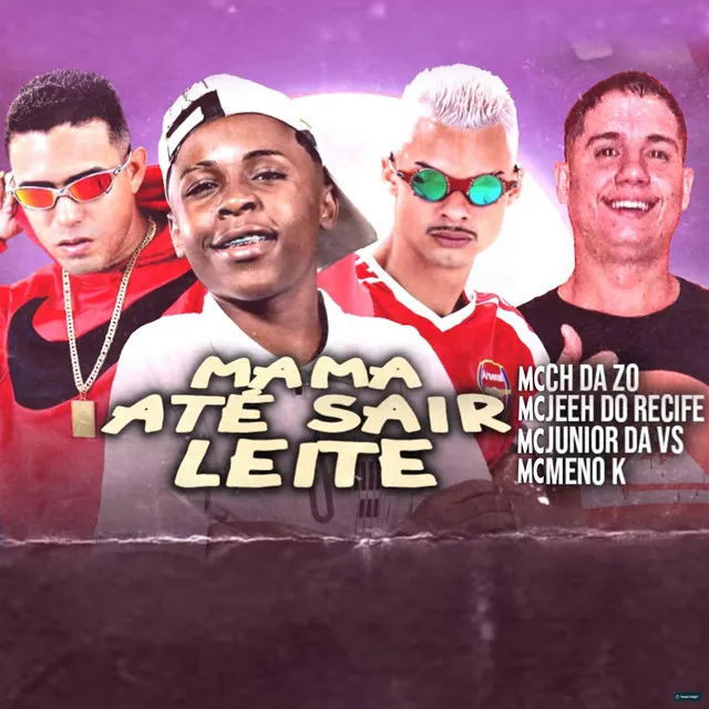 Mama Até Sair Leite (feat. MC Meno K)