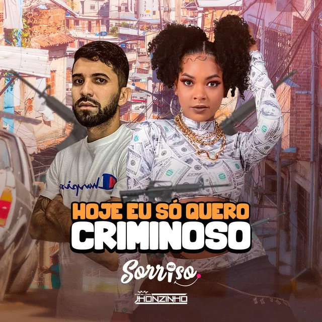 Hoje Eu Só Quero Criminoso