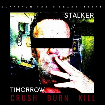 Crush, Burn, Kill by Timorrow