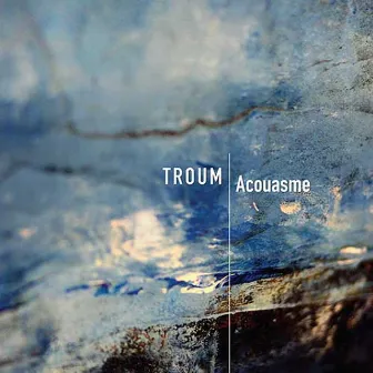 Acouasme by Troum