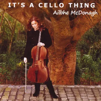 It's a Cello Thing by Ailbhe McDonagh