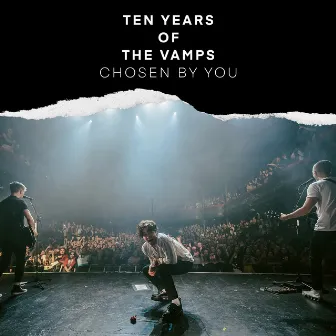 Ten Years Of The Vamps - Chosen By You by The Vamps