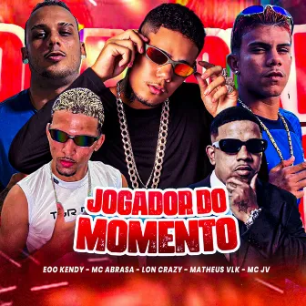 Jogador do Momento by Mc Abrasa