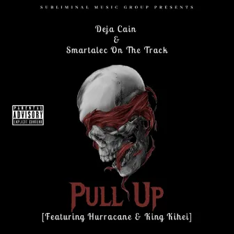 Pull Up by Deja Cain