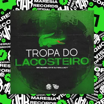 Tropa do Lacosteiro by MC BOREL 011