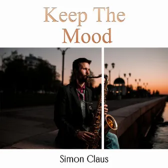 Keep The Mood: Instrumental Jazz For Last Summer Days, Good Atmosphere, Sitting Outside Enjoying Sun by Simon Claus