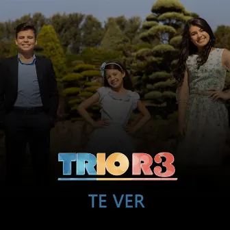 Te Ver by Trio R3