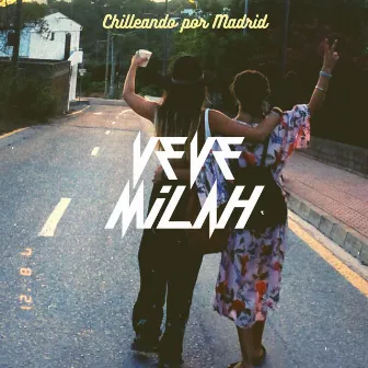 Chilleando por Madrid by Veve Milah