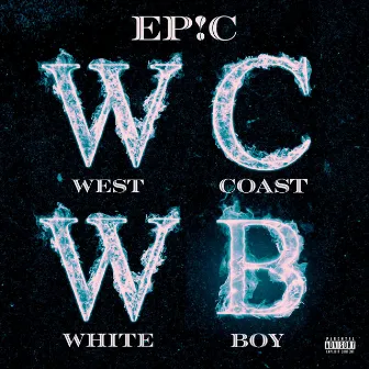 West Coast White Boy by Ep!c