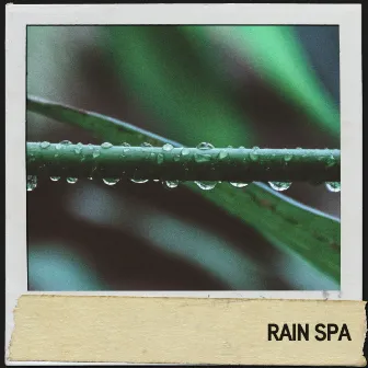 Rain Spa : pluie zen et sons de la nature by Rain Wonder