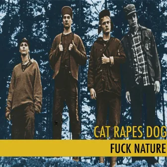 Fuck Nature (2021 Remaster) by Cat Rapes Dog