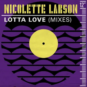 Lotta Love (Mixes) by Nicolette Larson